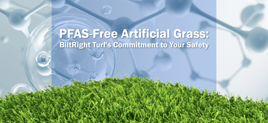 PFAS-Free Artificial Grass: BiltRight Turf's Commitment to Your Safety